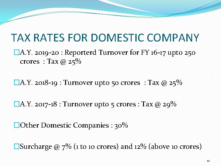 TAX RATES FOR DOMESTIC COMPANY �A. Y. 2019 -20 : Reporterd Turnover for FY