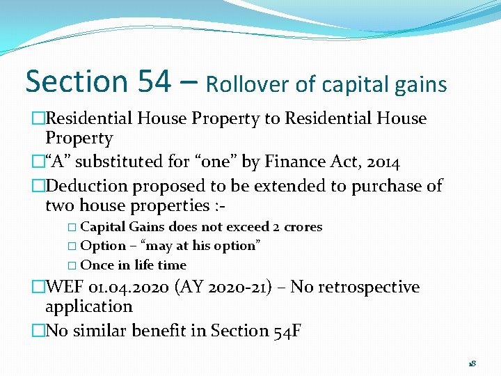 Section 54 – Rollover of capital gains �Residential House Property to Residential House Property