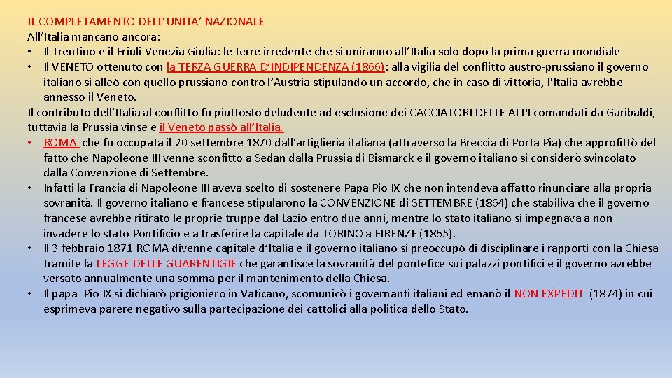 IL COMPLETAMENTO DELL’UNITA’ NAZIONALE All’Italia mancano ancora: • Il Trentino e il Friuli Venezia