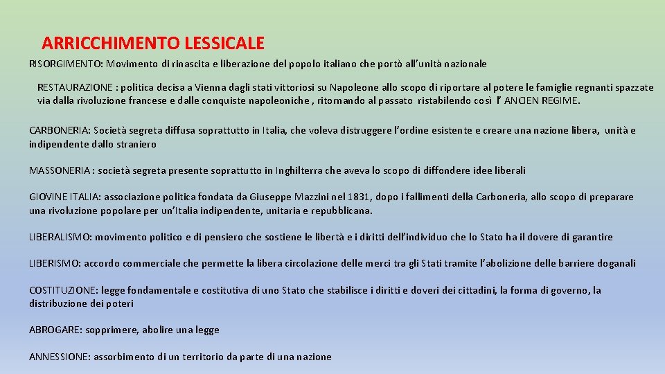 ARRICCHIMENTO LESSICALE RISORGIMENTO: Movimento di rinascita e liberazione del popolo italiano che portò all’unità