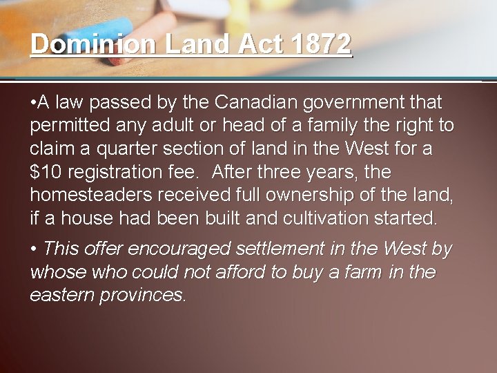 Dominion Land Act 1872 • A law passed by the Canadian government that permitted