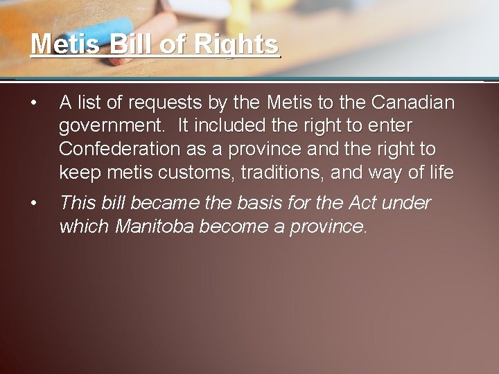 Metis Bill of Rights • A list of requests by the Metis to the