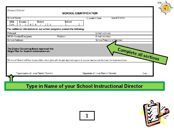 Comp lete a ll sect Type in Name of your School Instructional Director 1