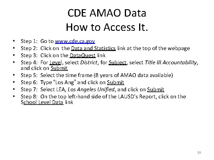 CDE AMAO Data How to Access It. • • Step 1: Go to www.