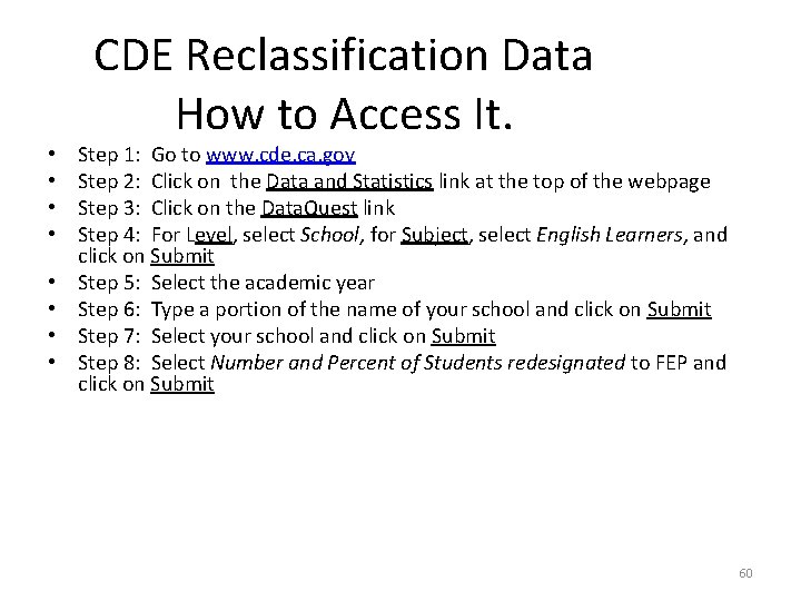  • • CDE Reclassification Data How to Access It. Step 1: Go to