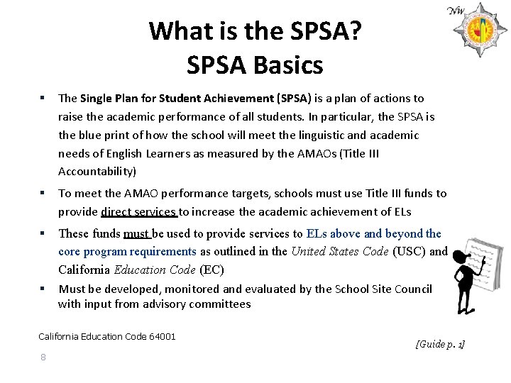 What is the SPSA? SPSA Basics § The Single Plan for Student Achievement (SPSA)
