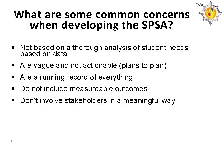 What are some common concerns when developing the SPSA? § Not based on a