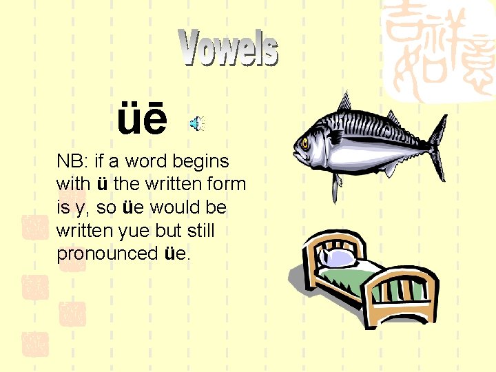 üē NB: if a word begins with ü the written form is y, so