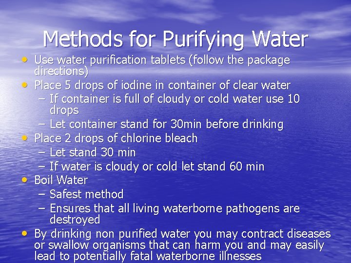 Methods for Purifying Water • Use water purification tablets (follow the package • •