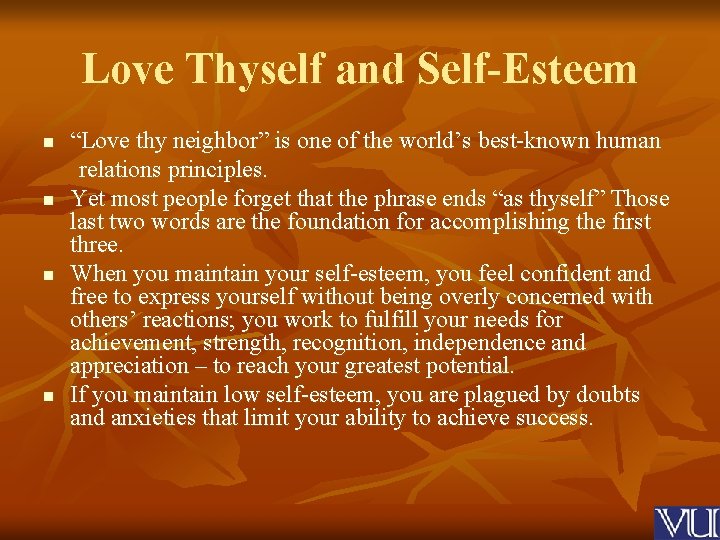 Love Thyself and Self-Esteem n n “Love thy neighbor” is one of the world’s