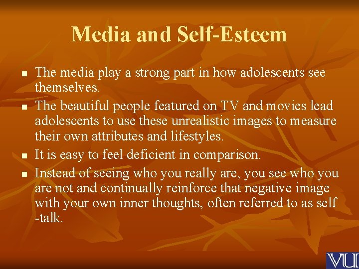 Media and Self-Esteem n n The media play a strong part in how adolescents