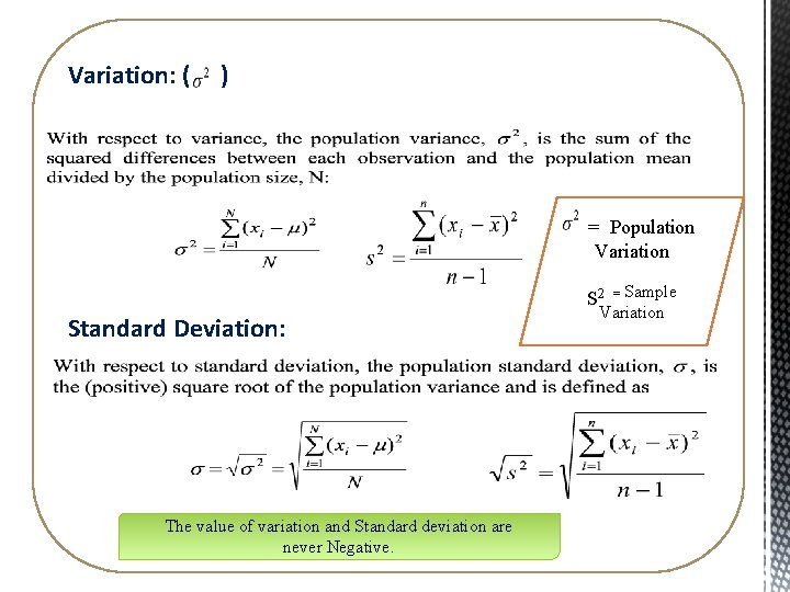 Variation: ( ) = Population Variation S 2 = Sample Standard Deviation: The value