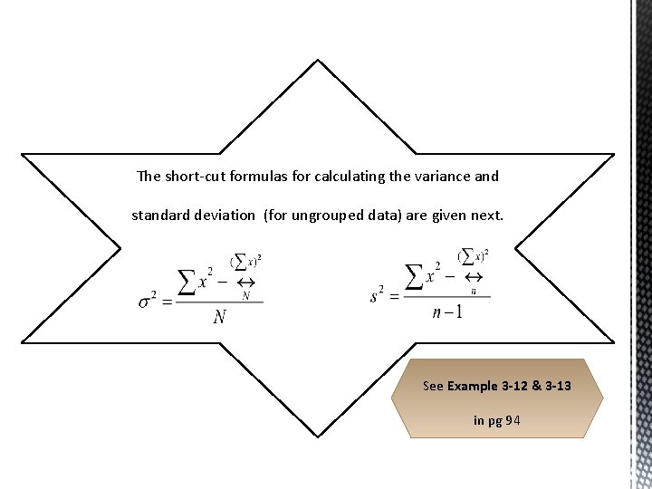 The short-cut formulas for calculating the variance and standard deviation (for ungrouped data) are