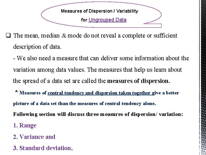 Measures of Dispersion / Variability for Ungrouped Data q The mean, median & mode