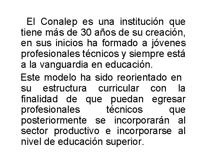 El Conalep es una institución que tiene más de 30 años de su creación,