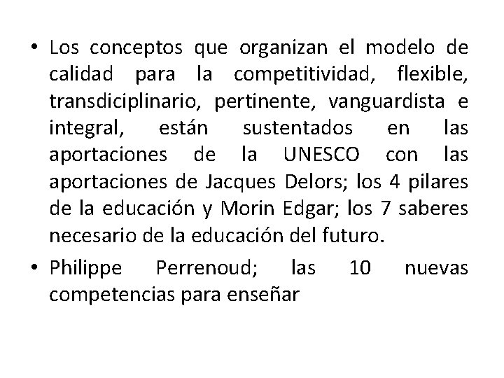  • Los conceptos que organizan el modelo de calidad para la competitividad, flexible,