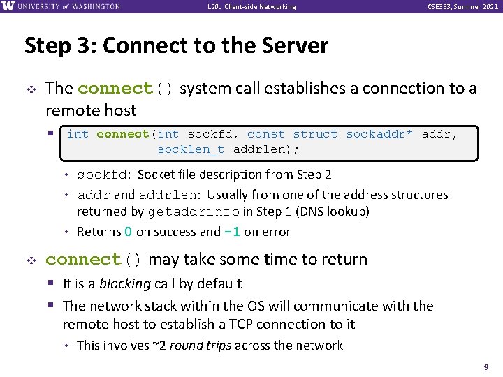 L 20: Client-side Networking CSE 333, Summer 2021 Step 3: Connect to the Server