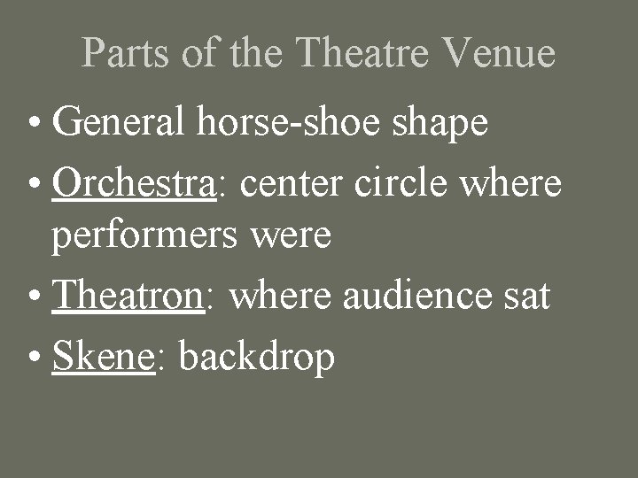 Parts of the Theatre Venue • General horse-shoe shape • Orchestra: center circle where