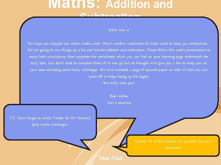 Maths: Addition and Subtraction Hello Year 4. We hope you enjoyed last week’s maths