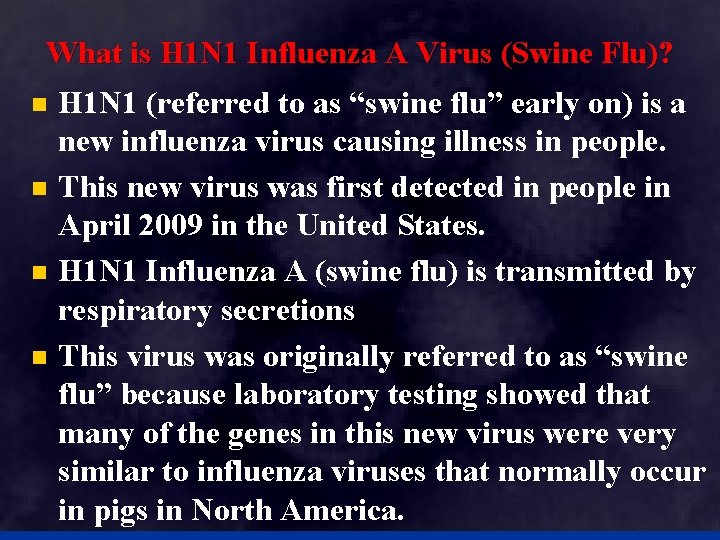 What is H 1 N 1 Influenza A Virus (Swine Flu)? H 1 N