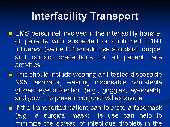 Interfacility Transport n n n EMS personnel involved in the interfacility transfer of patients