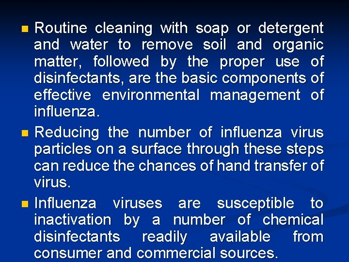Routine cleaning with soap or detergent and water to remove soil and organic matter,