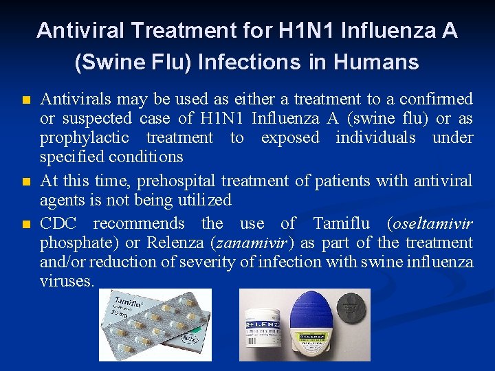 Antiviral Treatment for H 1 N 1 Influenza A (Swine Flu) Infections in Humans