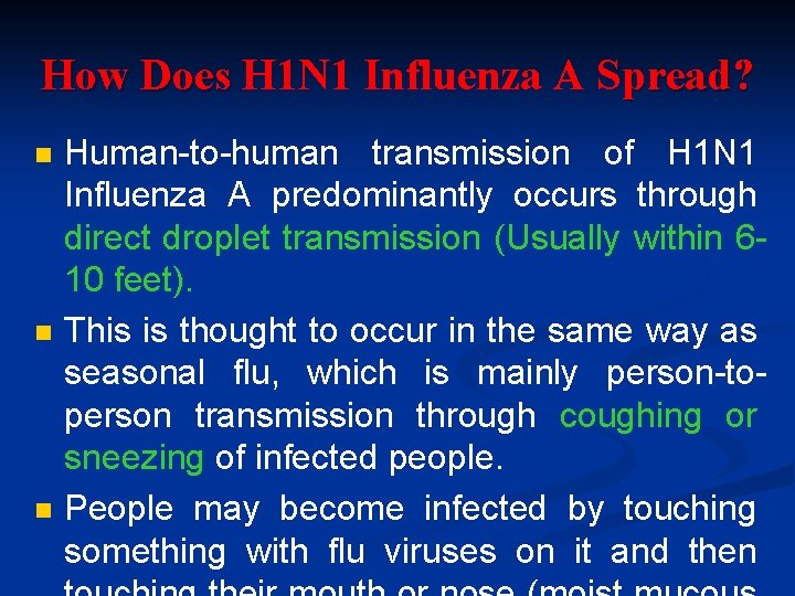 How Does H 1 N 1 Influenza A Spread? n n n Human-to-human transmission
