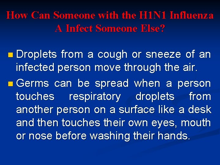 How Can Someone with the H 1 N 1 Influenza A Infect Someone Else?