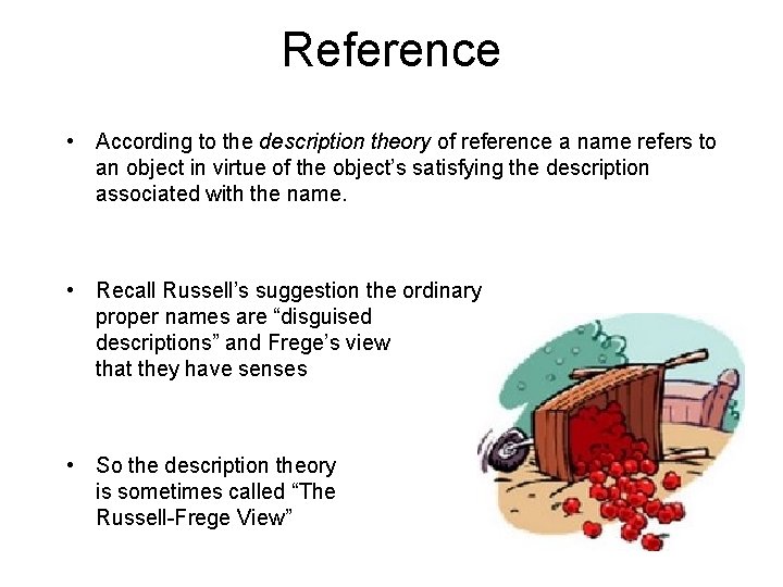 Reference • According to the description theory of reference a name refers to an Reference • According to the description theory of reference a name refers to an