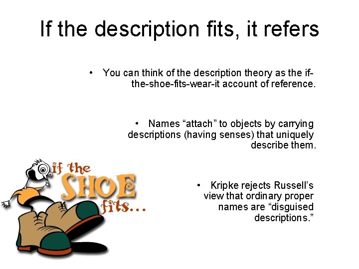 If the description fits, it refers • You can think of the description theory If the description fits, it refers • You can think of the description theory