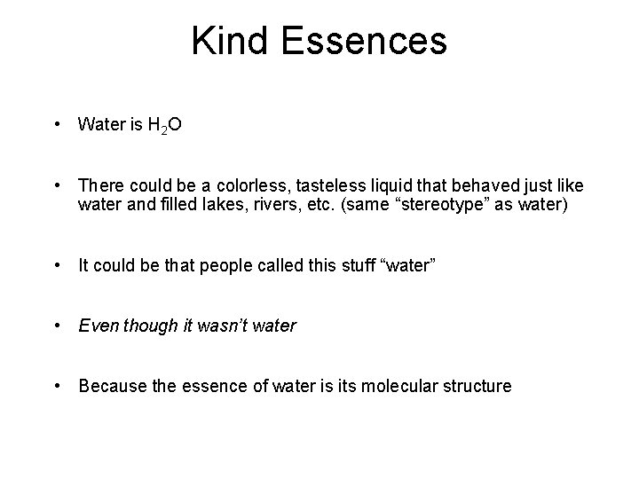 Kind Essences • Water is H 2 O • There could be a colorless, Kind Essences • Water is H 2 O • There could be a colorless,