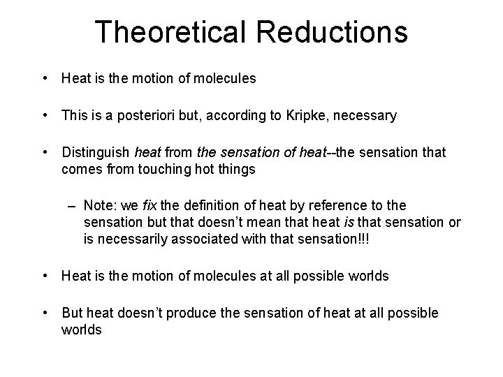 Theoretical Reductions • Heat is the motion of molecules • This is a posteriori Theoretical Reductions • Heat is the motion of molecules • This is a posteriori