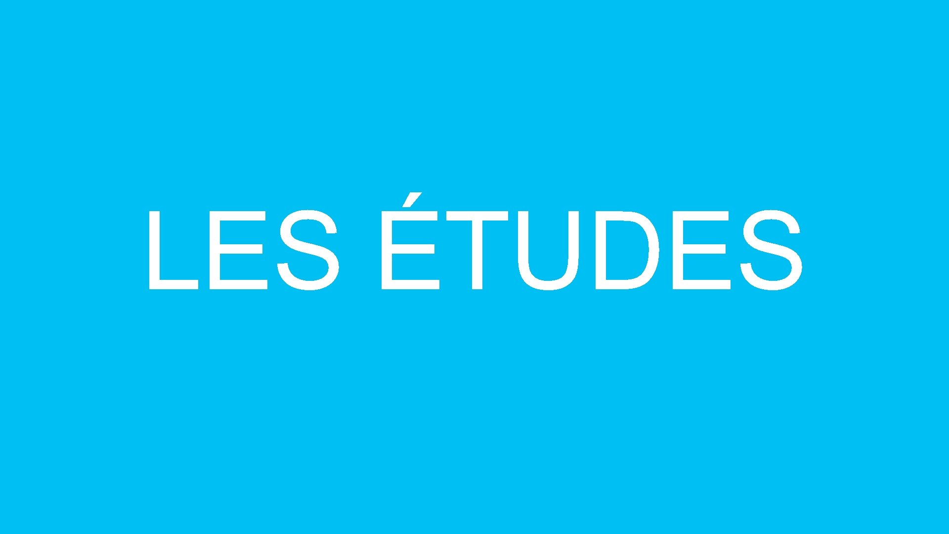 LES ÉTUDES 