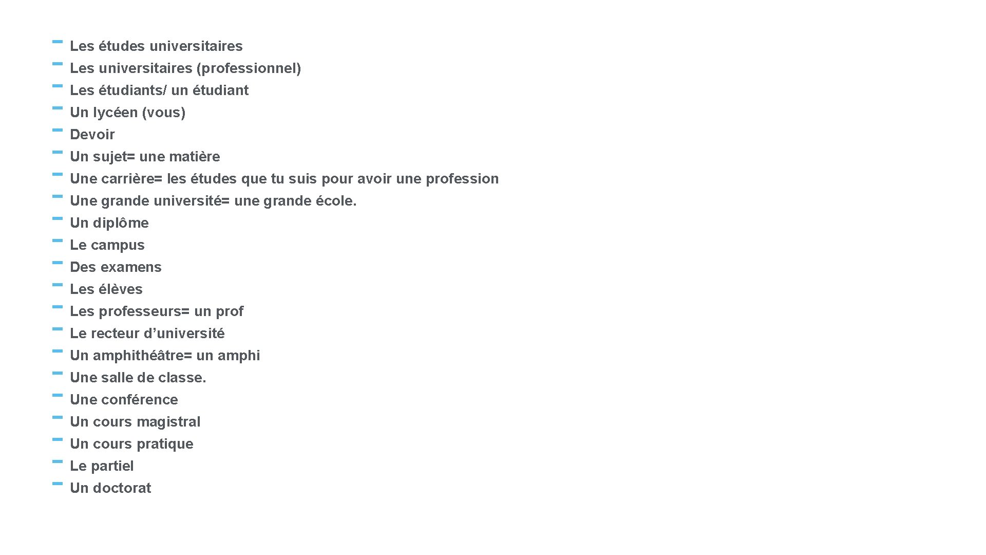 - Les études universitaires Les universitaires (professionnel) Les étudiants/ un étudiant Un lycéen (vous)