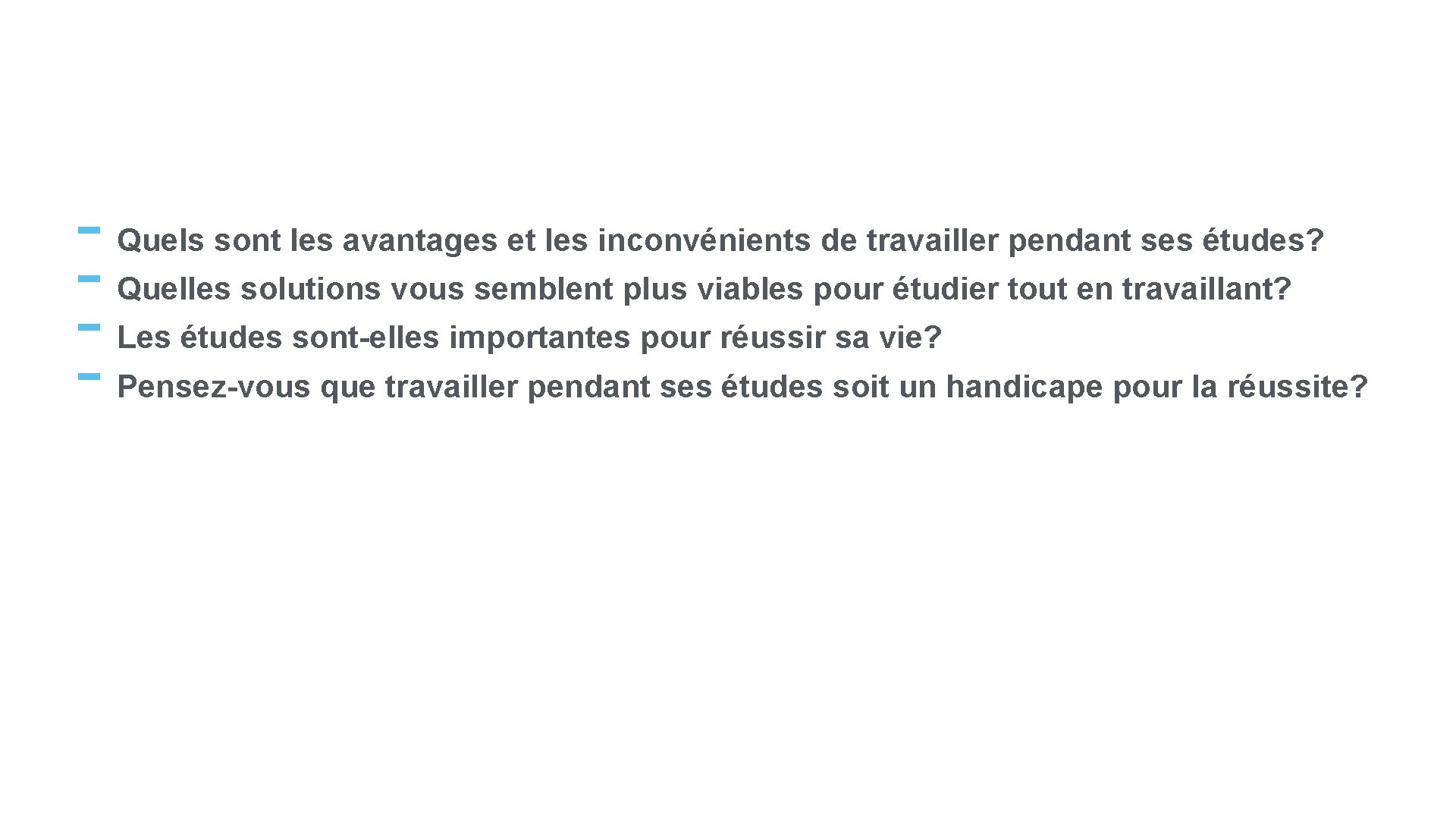 - Quels sont les avantages et les inconvénients de travailler pendant ses études? Quelles