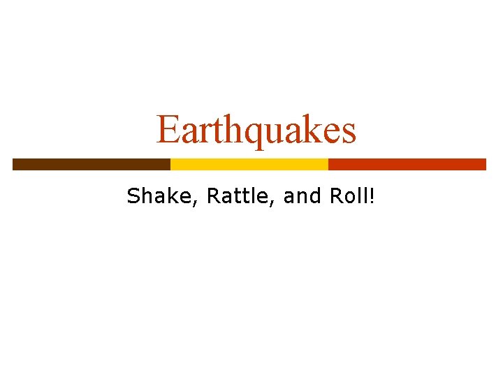 Shake Rattle Movement Earthquakes Shake Rattle and Roll Lesson 7 Forces