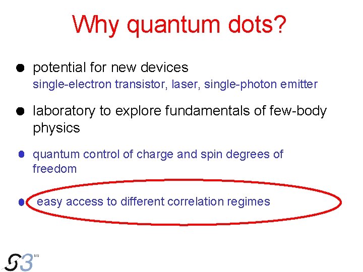 Why quantum dots? potential for new devices single-electron transistor, laser, single-photon emitter laboratory to