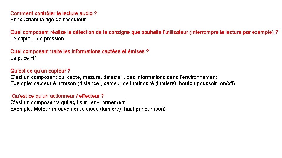 Comment contrôler la lecture audio ? En touchant la tige de l’écouteur Quel composant