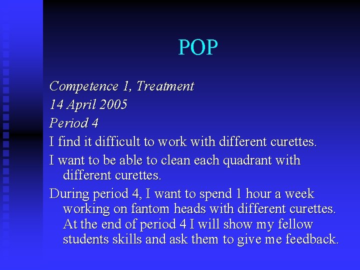 POP Competence 1, Treatment 14 April 2005 Period 4 I find it difficult to