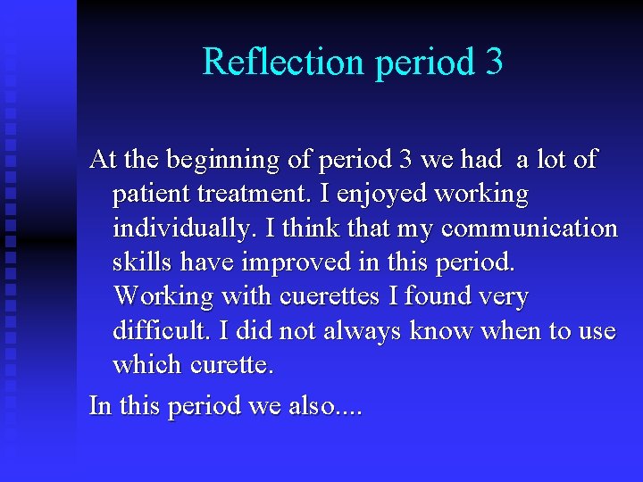 Reflection period 3 At the beginning of period 3 we had a lot of