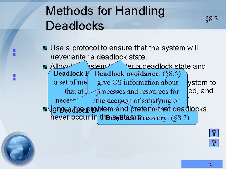 Methods for Handling Deadlocks § 8. 3 Use a protocol to ensure that the