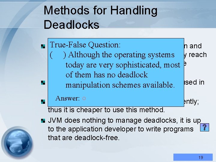 Methods for Handling Deadlocks Question: If. True-False no prevention, no avoidance, no detection and