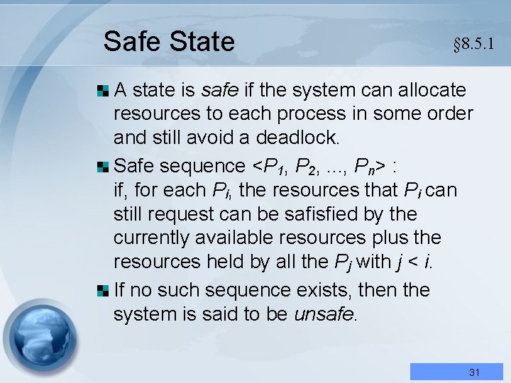 Safe State § 8. 5. 1 A state is safe if the system can