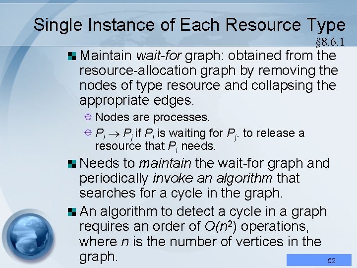 Single Instance of Each Resource Type § 8. 6. 1 Maintain wait-for graph: obtained