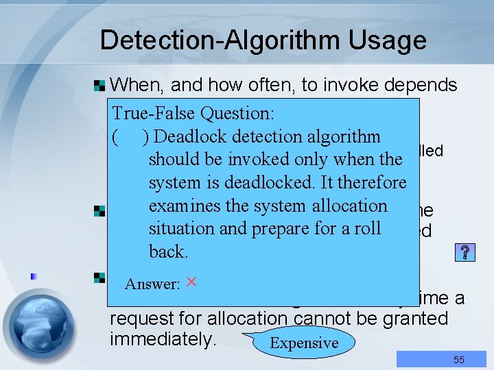 Detection-Algorithm Usage When, and how often, to invoke depends on: True-False Question: often a