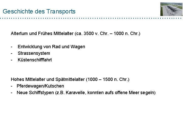 Geschichte des Transports Altertum und Frühes Mittelalter (ca. 3500 v. Chr. – 1000 n.