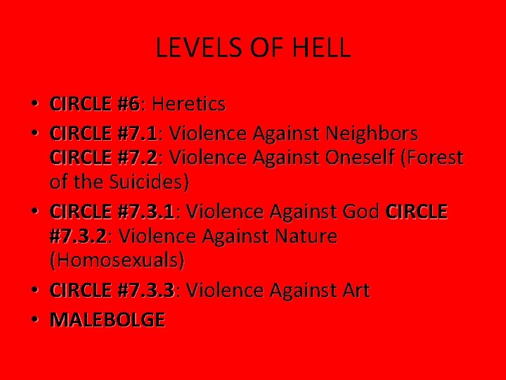 LEVELS OF HELL • CIRCLE #6: Heretics • CIRCLE #7. 1: Violence Against Neighbors