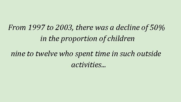 From 1997 to 2003, there was a decline of 50% in the proportion of