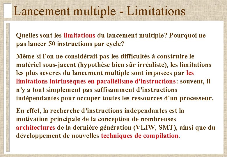 Lancement multiple - Limitations Quelles sont les limitations du lancement multiple? Pourquoi ne pas